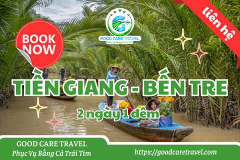 TOUR TIỀN GIANG - BẾN TRE 02 NGÀY 01 ĐÊM